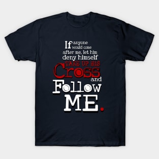 Follow me, Jesus Quote T-Shirt